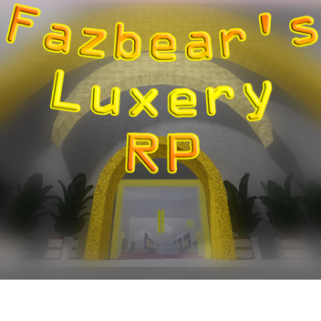 Fazbear's Luxery! RP