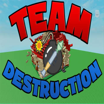 Team Destruction! V1.6. Halloween Updates!!!
