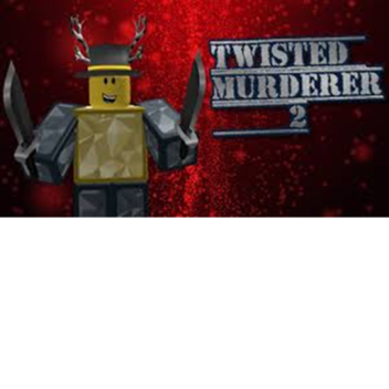 Twisted Murderer 