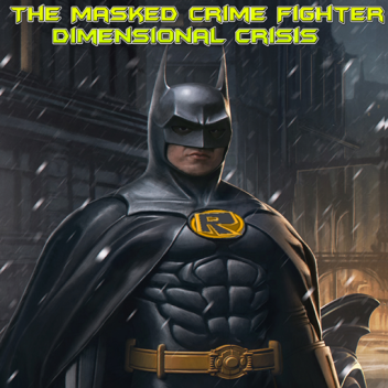  The Masked Crime Fighter: Dimensional Crisis
