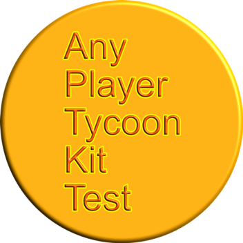 Any player tycoon kit test