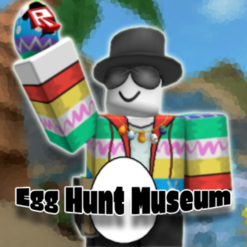(!MEGA UPDATE!) Egg Hunt Museum