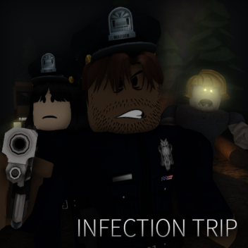 Infection Trip [RETURNING!]