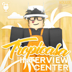 📝 Tropicasa Interview Center