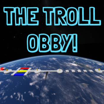 [1 YEAR] The Troll Obby!