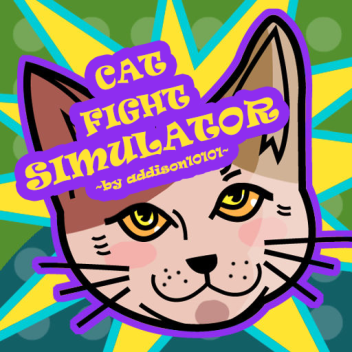 NEW -Cat Fight Simulator!