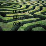 Ultimate Maze Obby!