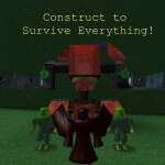 Construct to Survive Everything!
