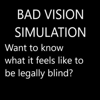 Bad Vision Simulation