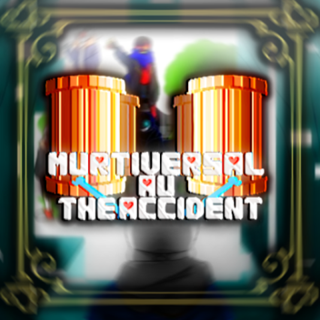 Multiversal Au The Accident [ALPHA!]