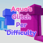 Aqua's Glitch Per Difficulty Chart Obby