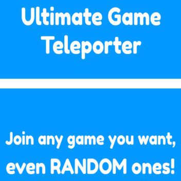 Ultimate Game Teleporter