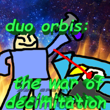 duo orbis: the war of decimitation
