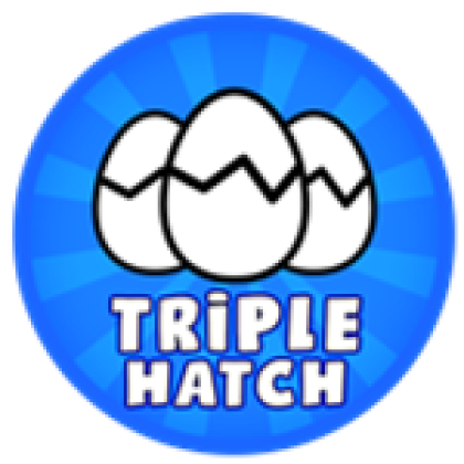 Triple Hatch - Roblox