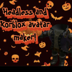 Korblox and Headless Outfit Maker!
