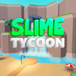 [TEST SERVER] Slime Tycoon
