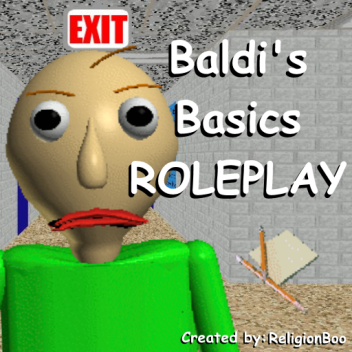 Baldi's Basics Roleplay [FIXED]