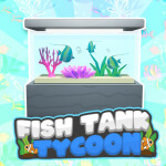 Fish Tank Tycoon