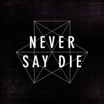 Never Say Die: Records