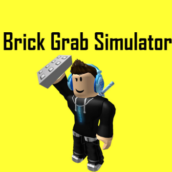 Brick Grab Simulator
