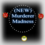 New murderer madnesss