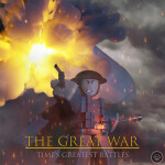 The Great War [ALPHA] || Time's Greatest Battles