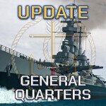 General Quarters [MAJOR UPDATE!]