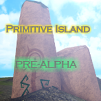 Primitive Island! [PRE-ALPHA]