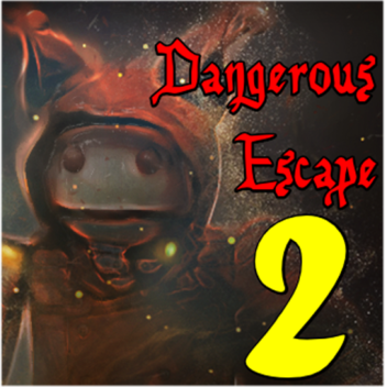 [1K+ Visits!] Dangerous Escape 2 [Pre-Beta]