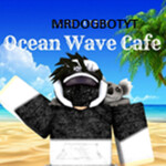 The Ocean Wave Cafe [MY CAFE IT'S OPEN]