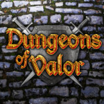 [WIP] Dungeons of Valor!