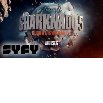 Sharknado 5 Global Swarming (8/6/17)