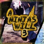 [Abandoned] A Ninja's Will 3