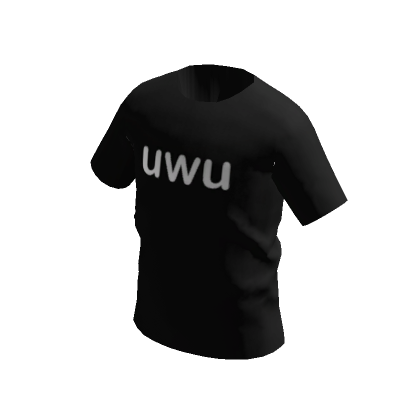 go make those t-shirts at roblox. : u/uwuowoack