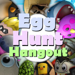 🥚Egg Hunt Hangout (flex)