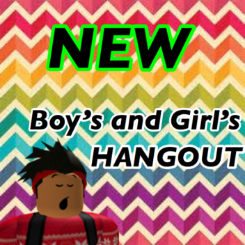 Boy's and Girl's Hangout ADMIN
