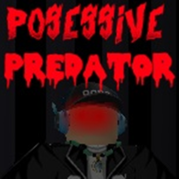 Posessive Predator | Sounds!