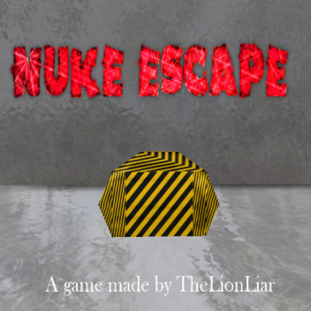 Nuke Escape! (Read Desc.)