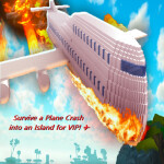 Survive a Plane Crash into an Island for VIP!