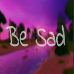 Be Sad (The Vibe)
