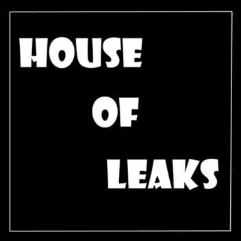[Discontinued] House of Leaks 