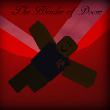 The Blender of Doom