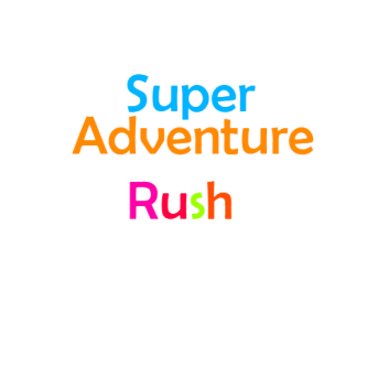 Super Adventure Rush (EARLY BETA)