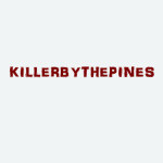 KILLERBYTHEPINES