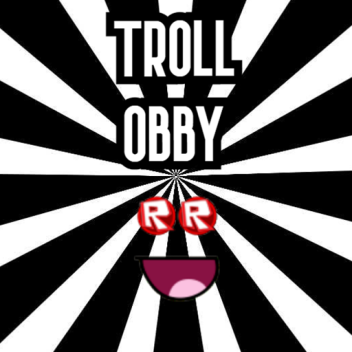 Troll Obby!(NEW)