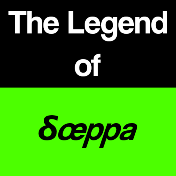The Legend of δœppa