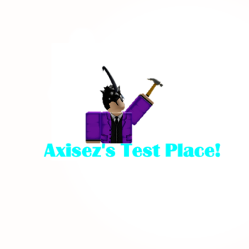 Axi's test place!