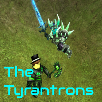 The Tyrantrons [READ DESC]