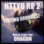 Httyd RP 2 Testing grounds