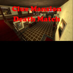  - CLUE MANSION DEATHMATH -